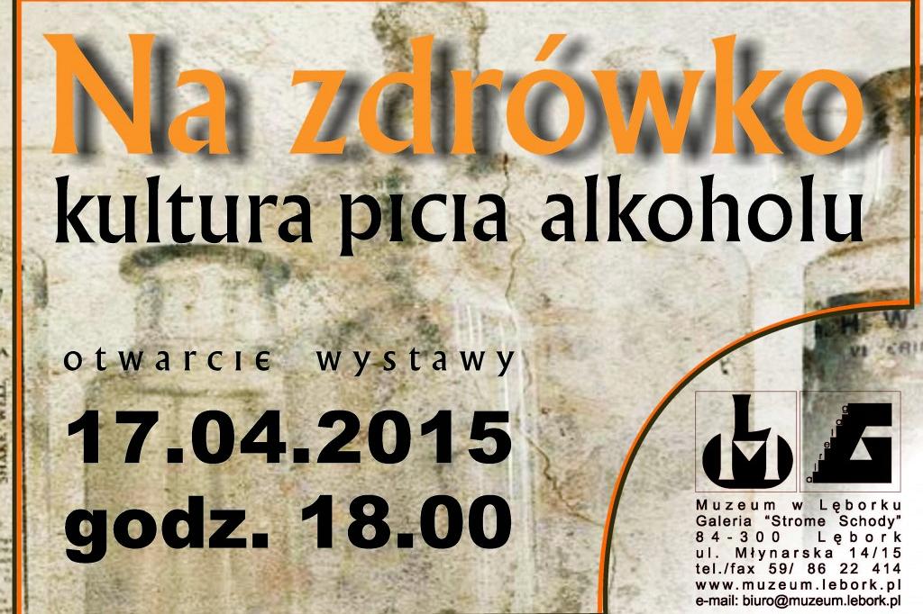 Wystawa „Na zdrówko – kultura picia alkoholu”