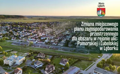Zaproszenie na spotkanie informacyjne dla mieszkańców dot. procesu zmiany miejscowego planu zagospodarowania przestrzennego w rejonie ulic Pomorskiej i Lubelskiej
