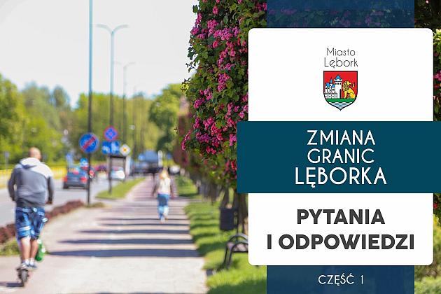 Zmiana granic Lęborka. Pytania i odpowiedzi cz. 1