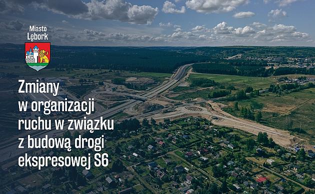 Zmiany w organizacji ruchu w związku z budową drogi ekspresowej S6